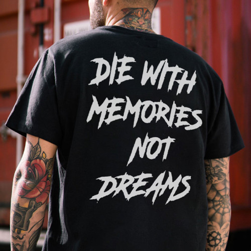 Svart DIE WITH MEMORIES NOT DREAMS Bokstäver Modern stil T-shirt med vitt och svart tryck