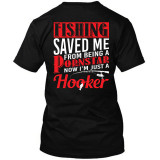 Black Red Fishing Saved Me From Being A Pornstar Now I'm Just A Hooker T-shirt