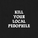 T-shirt con stampa nera KILL YOUR LOCAL PEDOPHILE