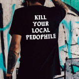 T-shirt con stampa nera KILL YOUR LOCAL PEDOPHILE