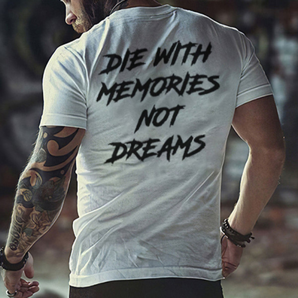 Vit DIE WITH MEMORIES NOT DREAMS Bokstäver Modern stil T-shirt med vitt och svart tryck