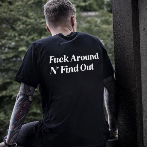 Schwarzes „Fuck Around N' Find Out“-T-Shirt mit lässigem Buchstaben-Print in Schwarz