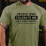 Black PEOPLE WHO TOLERATE ME ON A DAILY BASIS THEY'RE THE REAL HEROES PRINT T-SHIRT