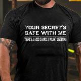 White YOUR SECRET'S SAFE WITH ME PRINTED T-SHIRT