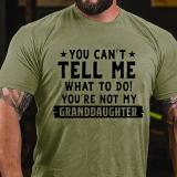 White YOU CAN'T TELL ME WHAT TO DO YOU'RE NOT MY GRANDDAUGHTER PRINT T-SHIRT
