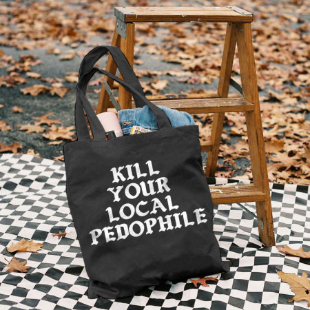 Black KILL YOUR LOCAL PEDOPHILE LETTERS PRINTED BAG