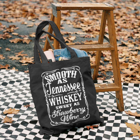 Black SMOOTH AS TENNESSEE WHISKEY SWEET AS STRAWBERRY WINE BAG