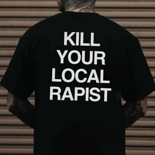Black KILL YOUR LOCAL RAPIST PRINTED MEN'S T-SHIRT