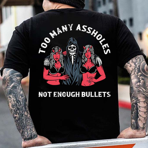 Black TOO MANY ASSHOLES NOT ENOUGH BULLETS PRINTED MEN'S T-SHIRT