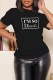 Black Casual Print Letter O Neck T-Shirts
