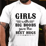 Blue GIRLS WITH BIG BOOBS GIVE THE BEST HUGS PRINTED MEN'S T-SHIRT