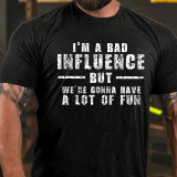 Grey I'M A BAD INFLUENCE BUT WE'RE GONNA HAVE A LOT OF FUN COTTON T-SHIRT