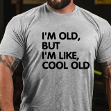 Army Green I'M OLD BUT I'M LIKE COOL OLD PRINTED FUNNY MEN'S T-SHIRT