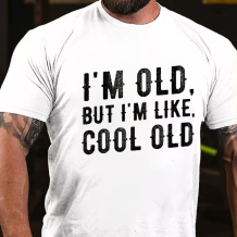White I'm Old But I'm Like Cool Old T-shirt