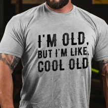 Grey I'm Old But I'm Like Cool Old T-shirt