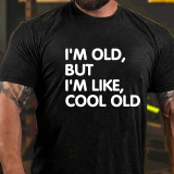 White I'M OLD BUT I'M LIKE COOL OLD PRINTED FUNNY MEN'S T-SHIRT