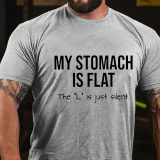 Black MY STOMACH IS FLAT THE L IS JUST SILENT PRINTED FUNNY T-SHIRT