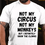 Black Not My Circus Not My Monkeys But I Definitely Know The Clowns Funny Print T-shirt