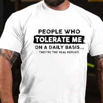 White PEOPLE WHO TOLERATE ME ON A DAILY BASIS THEY'RE THE REAL HEROES PRINT T-SHIRT