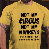 Grey Not My Circus Not My Monkeys But I Definitely Know The Clowns Funny Print T-shirt