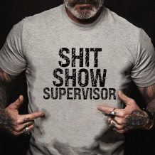 Grey SHIT SHOW SUPERVISOR PRINTED T-SHIRT