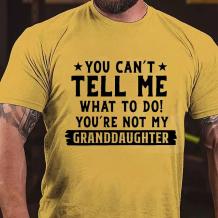 Yellow YOU CAN'T TELL ME WHAT TO DO YOU'RE NOT MY GRANDDAUGHTER PRINT T-SHIRT