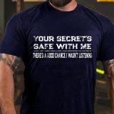 Army Green YOUR SECRET'S SAFE WITH ME PRINTED T-SHIRT