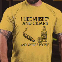 Yellow I LIKE WHISKEY AND CIGARS AND MAYBE 3 PEOPLE PRINT T-SHIRT