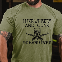 Army Green I LIKE WHISKEY AND GUNS AND MAYBE 3 PEOPLE PRINT MEN'S T-SHIRT