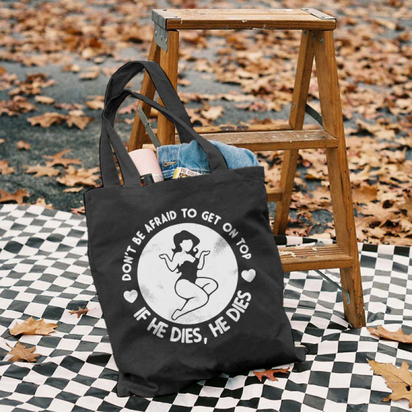 Black DON'T BE AFRAID TO GET ON TOP PRINTED BAG