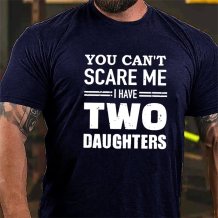 Navy Blue YOU CAN'T SCARE ME I HAVE TWO DAUGHTERS PRINTED T-SHIRT