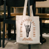 White DIE WITH MEMORIES NOT DREAMS PRINTED BAG