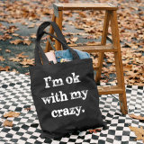 Black I‘M OK WITH MY CRAZY PRINTED BAG