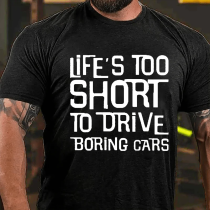 Black LIFE'S TOO SHORT TO DRIVE BORING CARS PRINT T-SHIRT