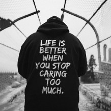 Black LIFE IS BETTER WHEN YOU STOP CARING TOO MUCH PRINTED MEN'S HOODIE