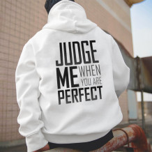 White JUDGE ME WHEN YOU ARE PERFECT PRINTED MEN'S HOODIE