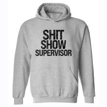 Light Gray SHIT SHOW SUPERVISOR PRINT HOODIE