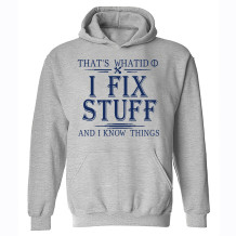 Light Gray THAT'S WHAT I DO I FIX STUFF AND I KNOW THINGS PRINT HOODIE
