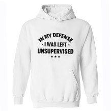 White IN MY DEFENSE I WAS LEFT UNSUPERVISED PRINTED HOODIE