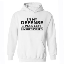 White IN MY DEFENSE I WAS LEFT UNSUPERVISED PRINT HOODIE
