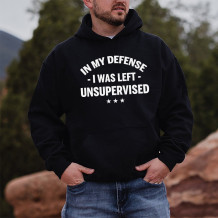 Black IN MY DEFENSE I WAS LEFT UNSUPERVISED PRINTED HOODIE