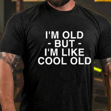 Black I'M OLD BUT I'M LIKE COOL OLD PRINT T-SHIRT