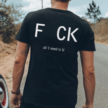 Black FCK ALL I NEED IS U PRINTED MEN'S T-SHIRT
