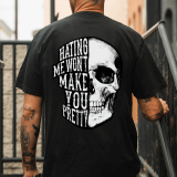 HATING ME WON'T MAKE YOU PRETTY PRINTED MEN'S T-SHIRT