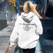 White ALL THE GOOD ONES ARE A LITTLE CRAZY LETTERS PRINTING WOMEN'S HOODIE