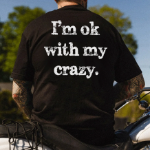 Black I‘M OK WITH MY CRAZY PRINT MEN'S T-SHIRT