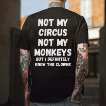 Black NOT MY CIRCUS NOT MY MONKEYS PRINTED MEN'S T-SHIRT
