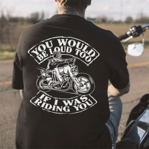 Black YOU WOULD BE LOUD TOO IF I WAS RIDING YOU PRINTED MEN'S T-SHIRT
