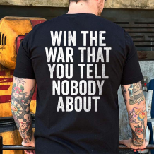 Black WIN THE WAR THAT YOU TELL NOBODY ABOUT DOUBLE SIDE PRINTED MEN'S T-SHIRT