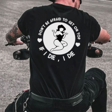 Black DON'T BE AFRAID TO GET ON TOP IF I DIE, I DIE PRINTED MEN'S T-SHIRT